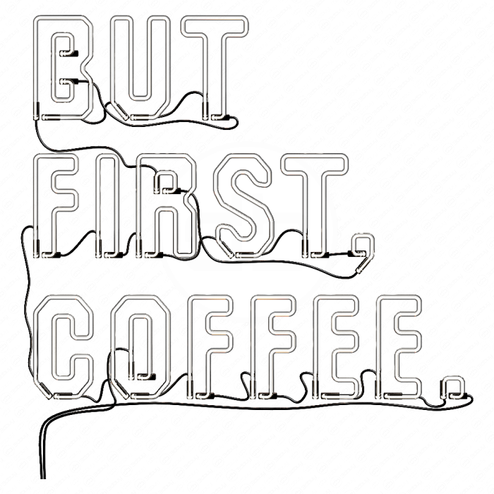 Неоновая вывеска But first coffee